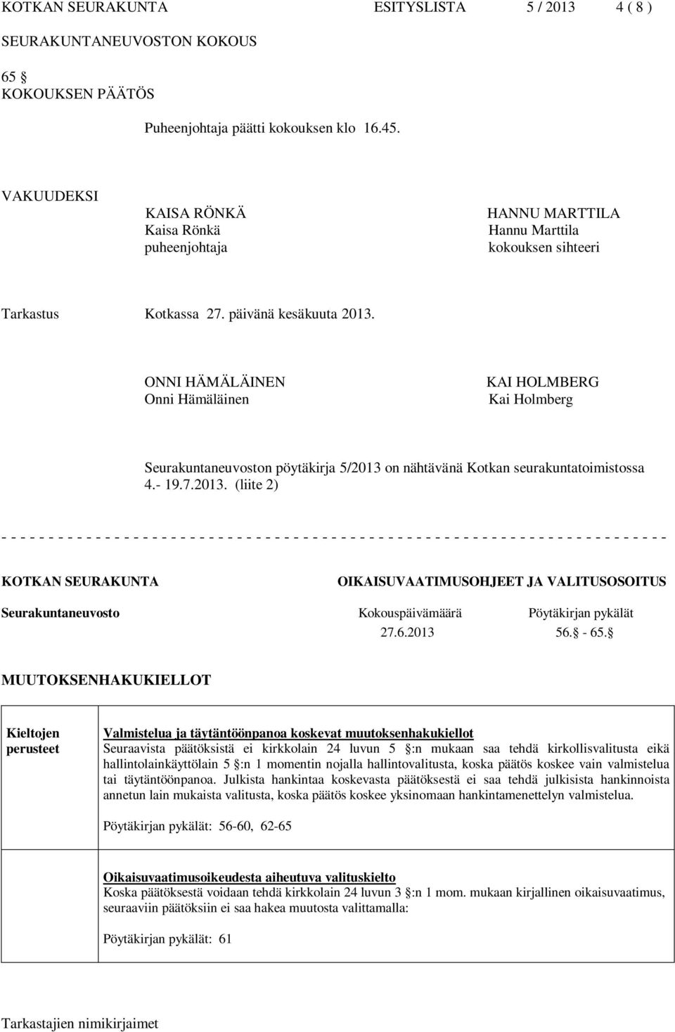 ONNI HÄMÄLÄINEN Onni Hämäläinen KAI HOLMBERG Kai Holmberg Seurakuntaneuvoston pöytäkirja 5/2013 