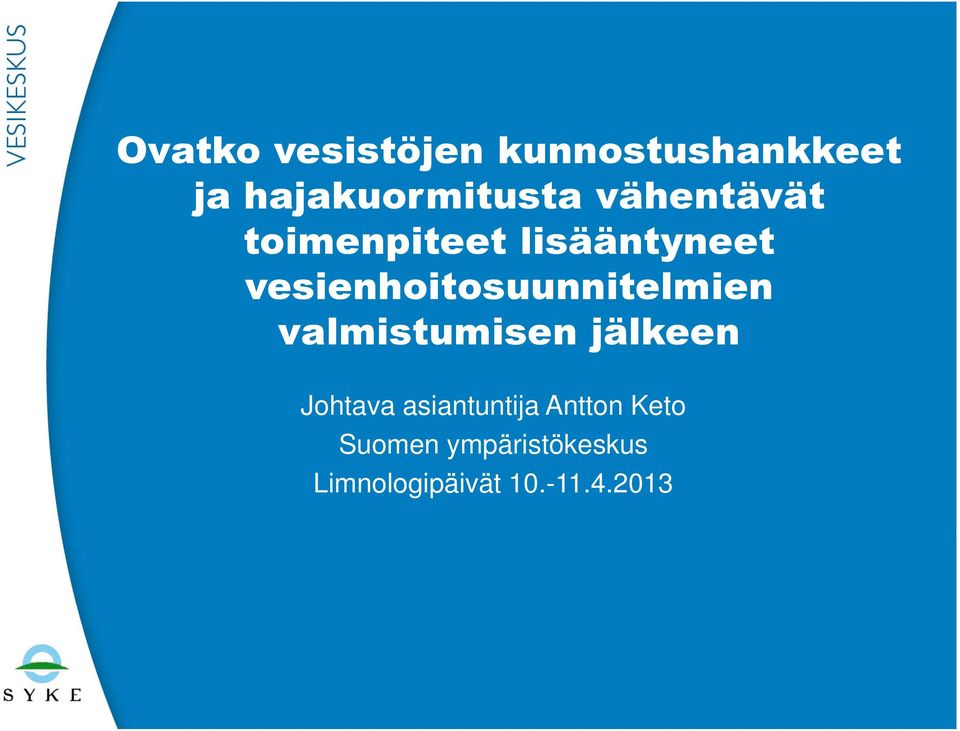 vesienhoitosuunnitelmien valmistumisen jälkeen Johtava