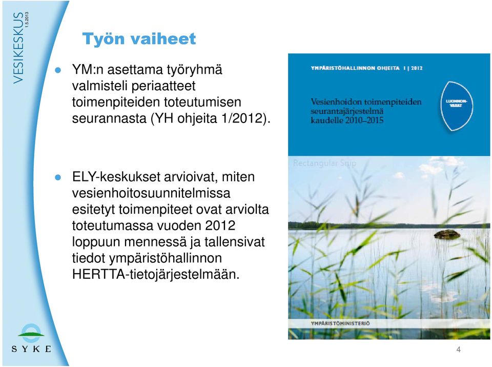 ELY-keskukset arvioivat, miten vesienhoitosuunnitelmissa esitetyt toimenpiteet