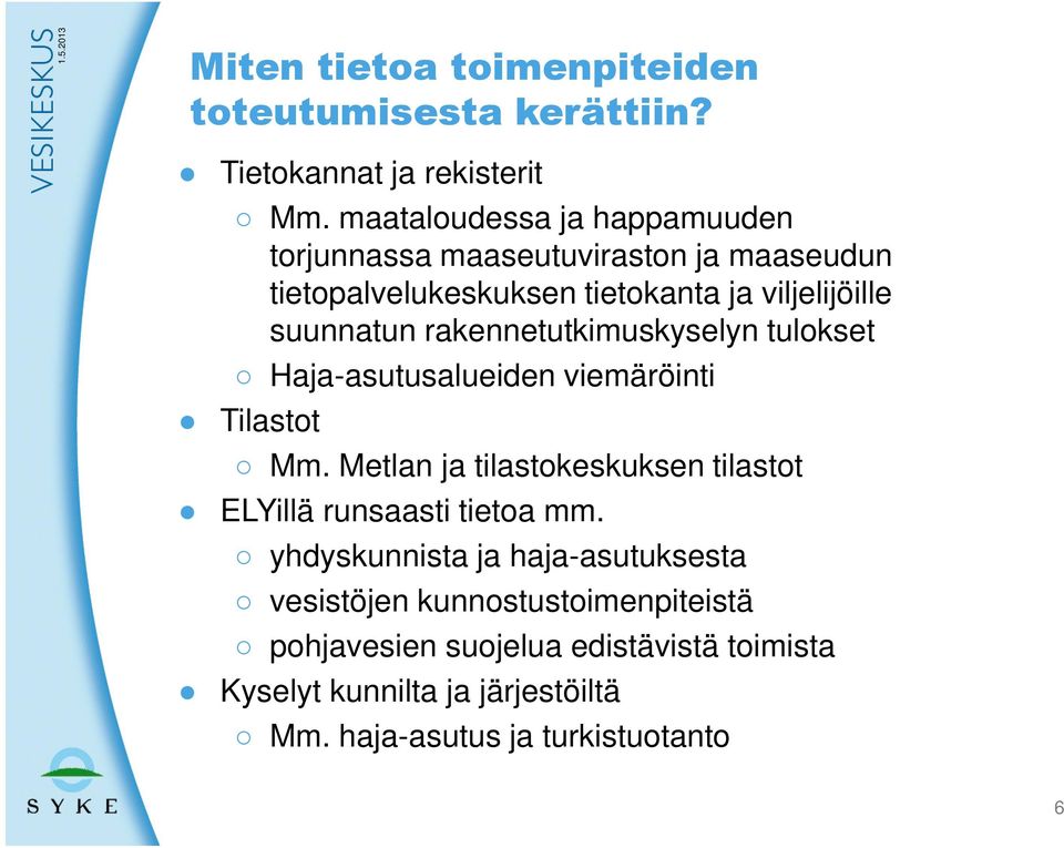 rakennetutkimuskyselyn tulokset Haja-asutusalueiden viemäröinti Tilastot Mm.