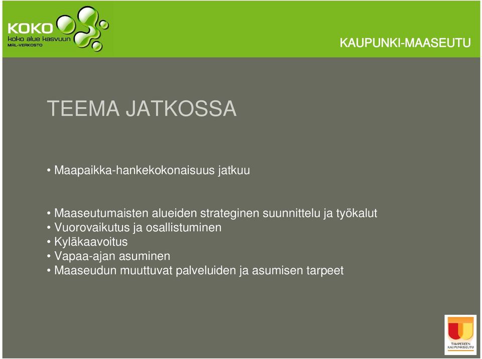 työkalut Vuorovaikutus ja osallistuminen Kyläkaavoitus