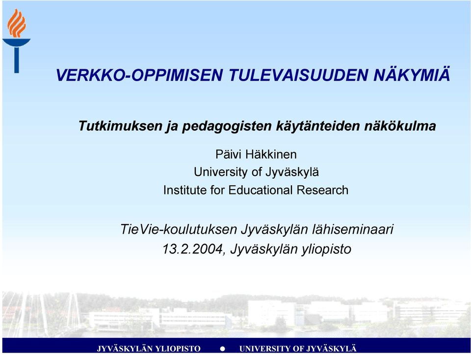 University of Jyväskylä Institute for Educational Research