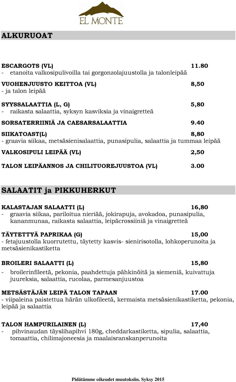 vinaigretteä SORSATERRIINIÄ JA CAESARSALAATTIA 9.