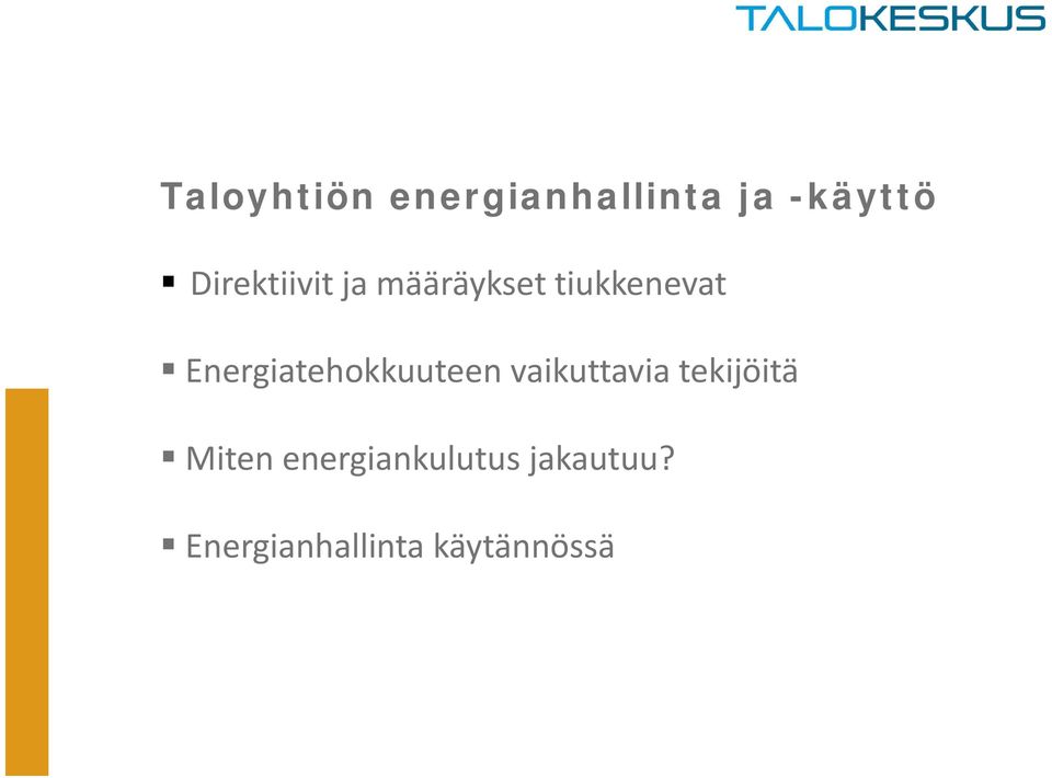 Energiatehokkuuteen vaikuttavia tekijöitä