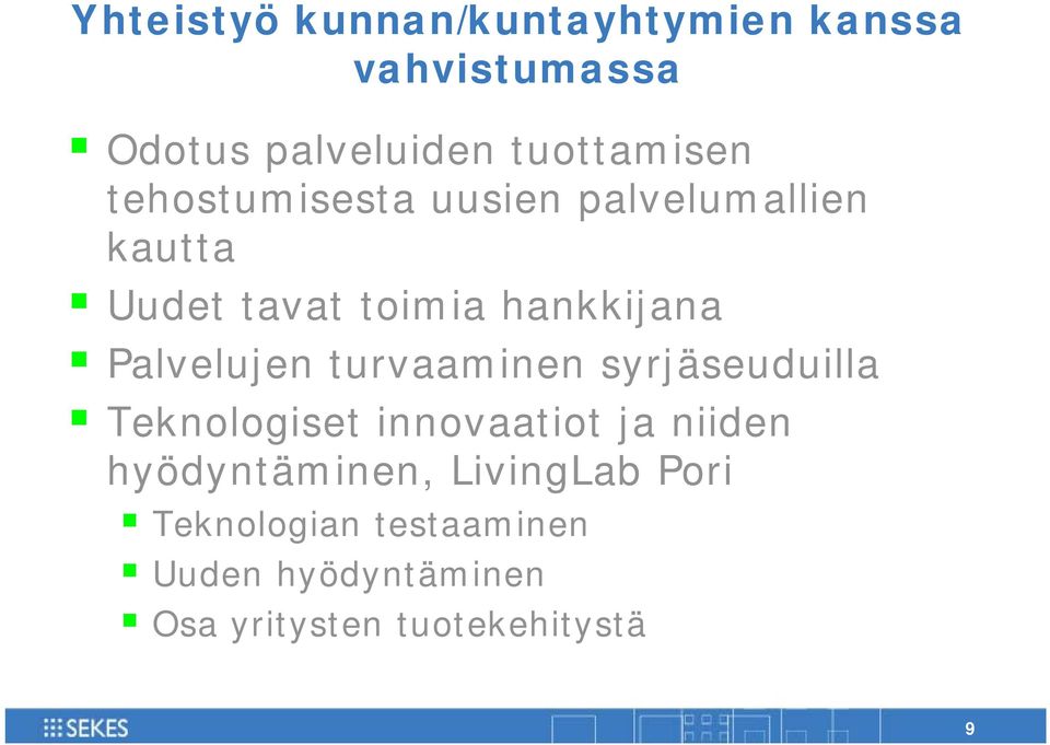 Palvelujen l turvaaminen syrjäseuduilla Teknologiset innovaatiot ja niiden