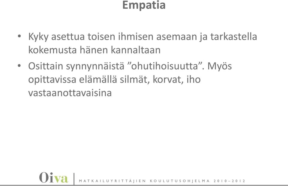 Osittain synnynnäistä ohutihoisuutta.