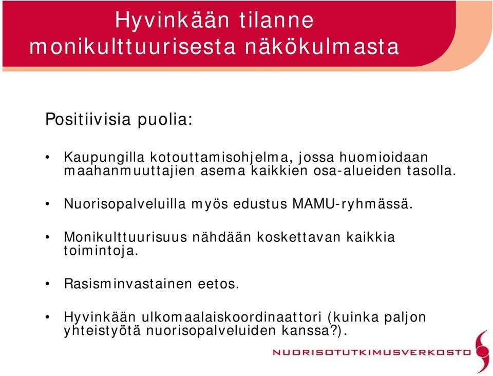 Nuorisopalveluilla myös edustus MAMU ryhmässä.