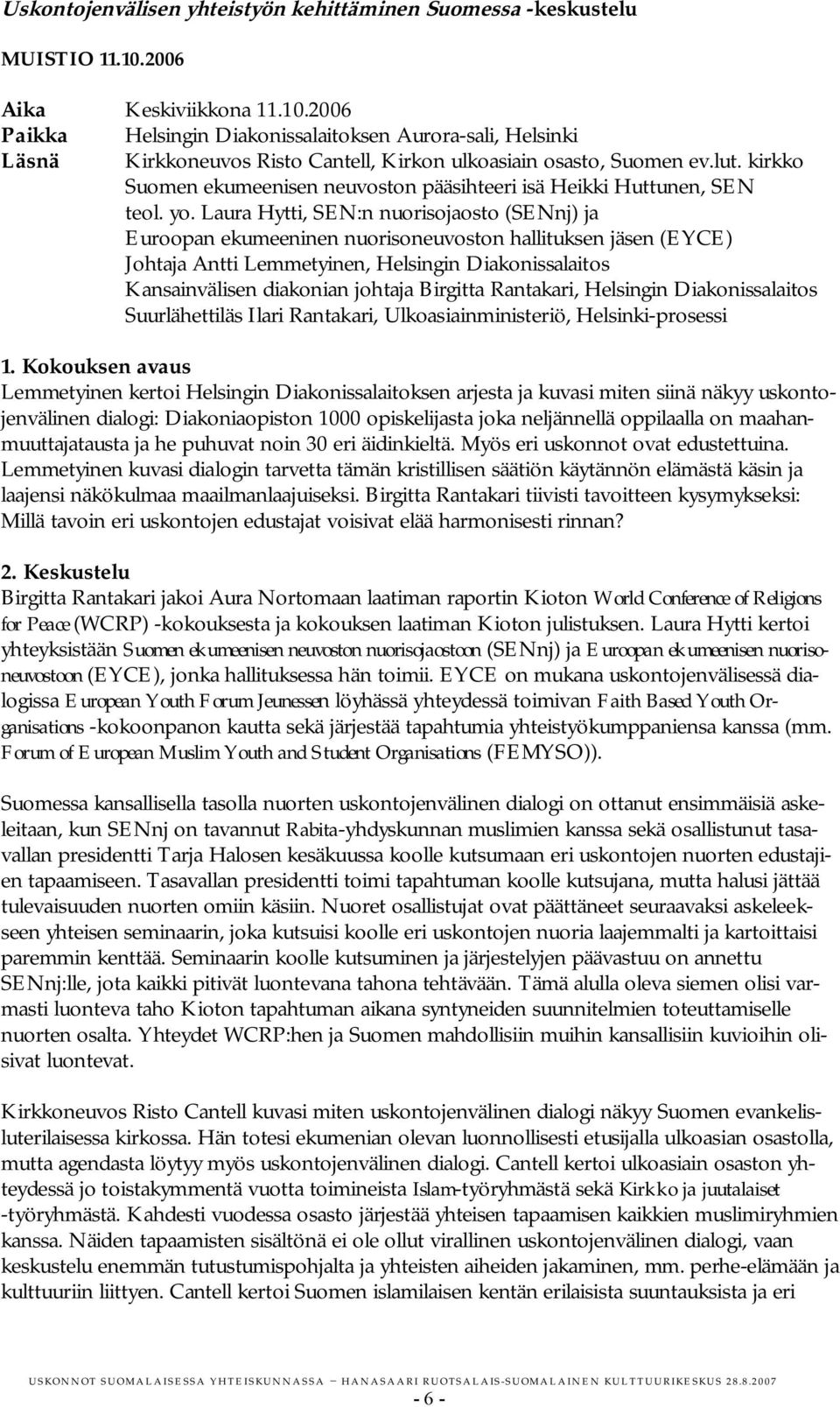 kirkko Suomen ekumeenisen neuvoston pääsihteeri isä Heikki Huttunen, SEN teol. yo.