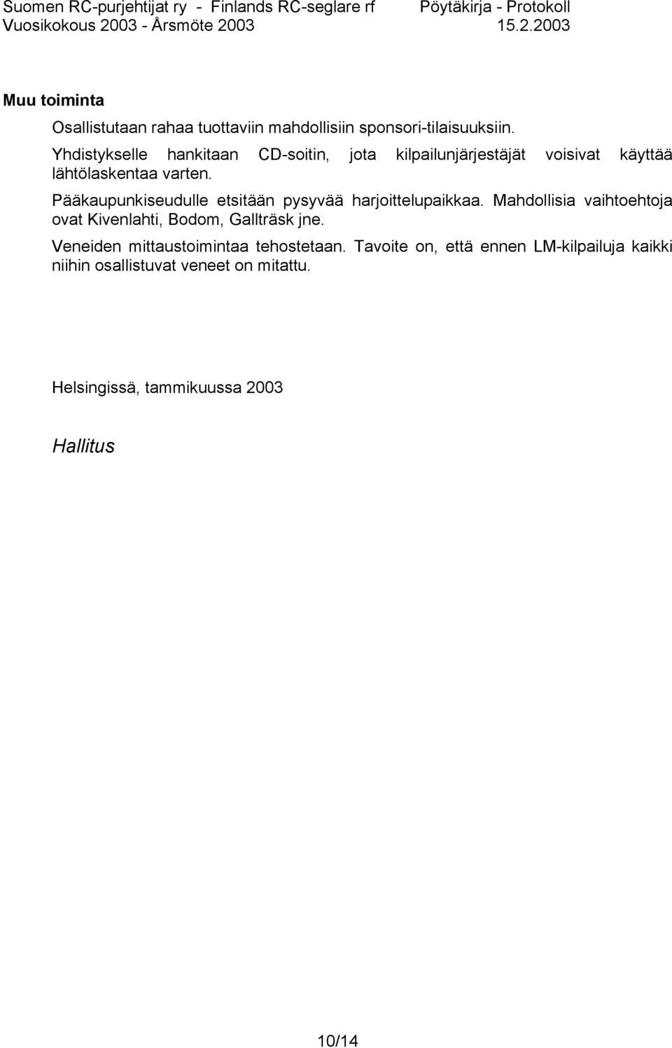 Pääkaupunkiseudulle etsitään pysyvää harjoittelupaikkaa.