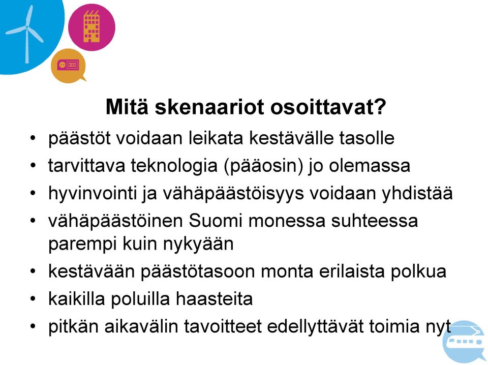 hyvinvointi ja vähäpäästöisyys voidaan yhdistää vähäpäästöinen Suomi monessa suhteessa