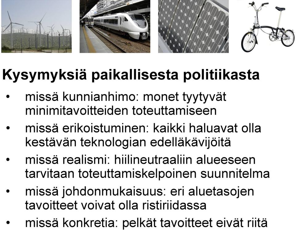 missä realismi: hiilineutraaliin alueeseen tarvitaan toteuttamiskelpoinen suunnitelma missä