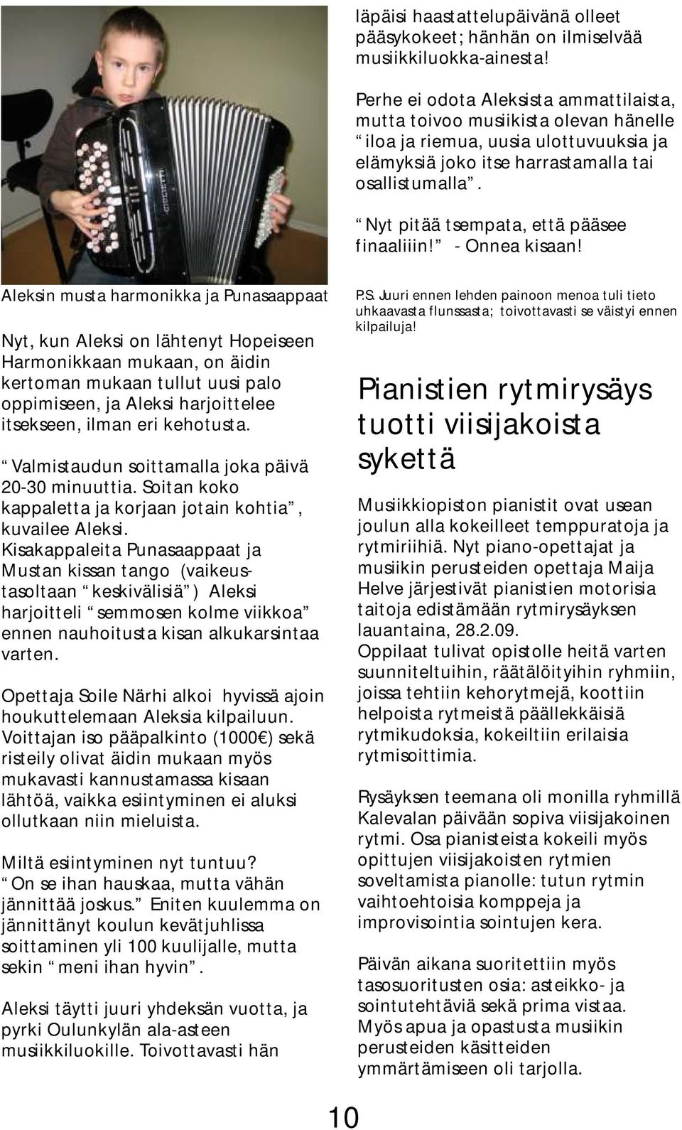 Nyt pitää tsempata, että pääsee finaaliiin! - Onnea kisaan!