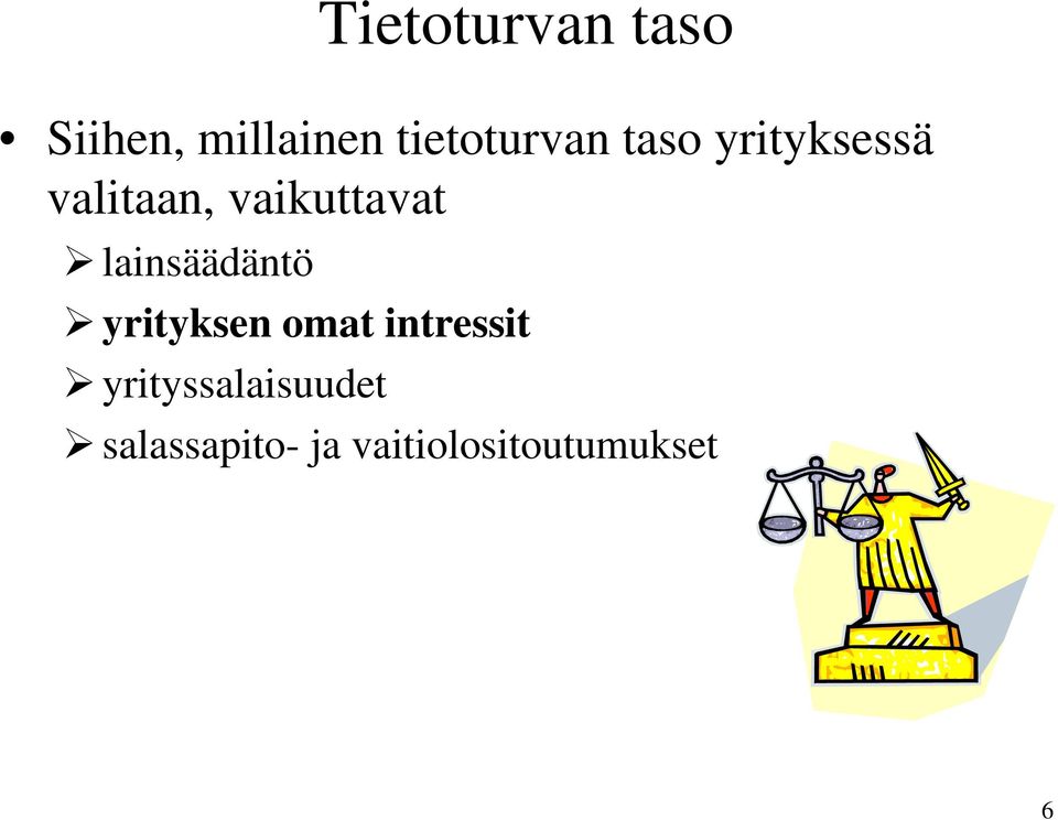 vaikuttavat lainsäädäntö yrityksen omat