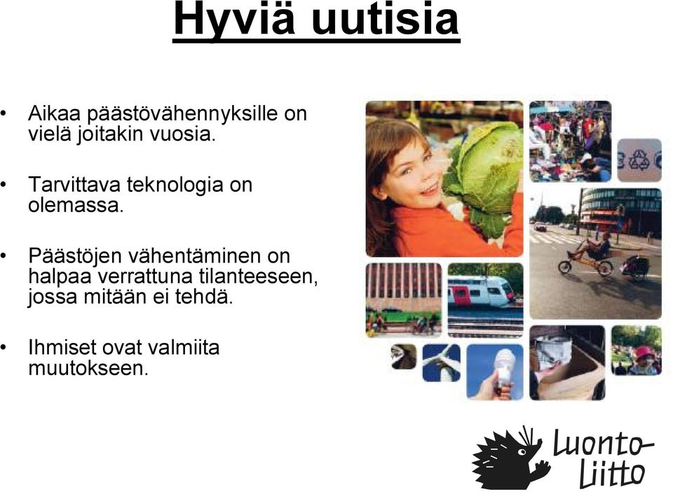 Päästöjen vähentäminen on halpaa verrattuna