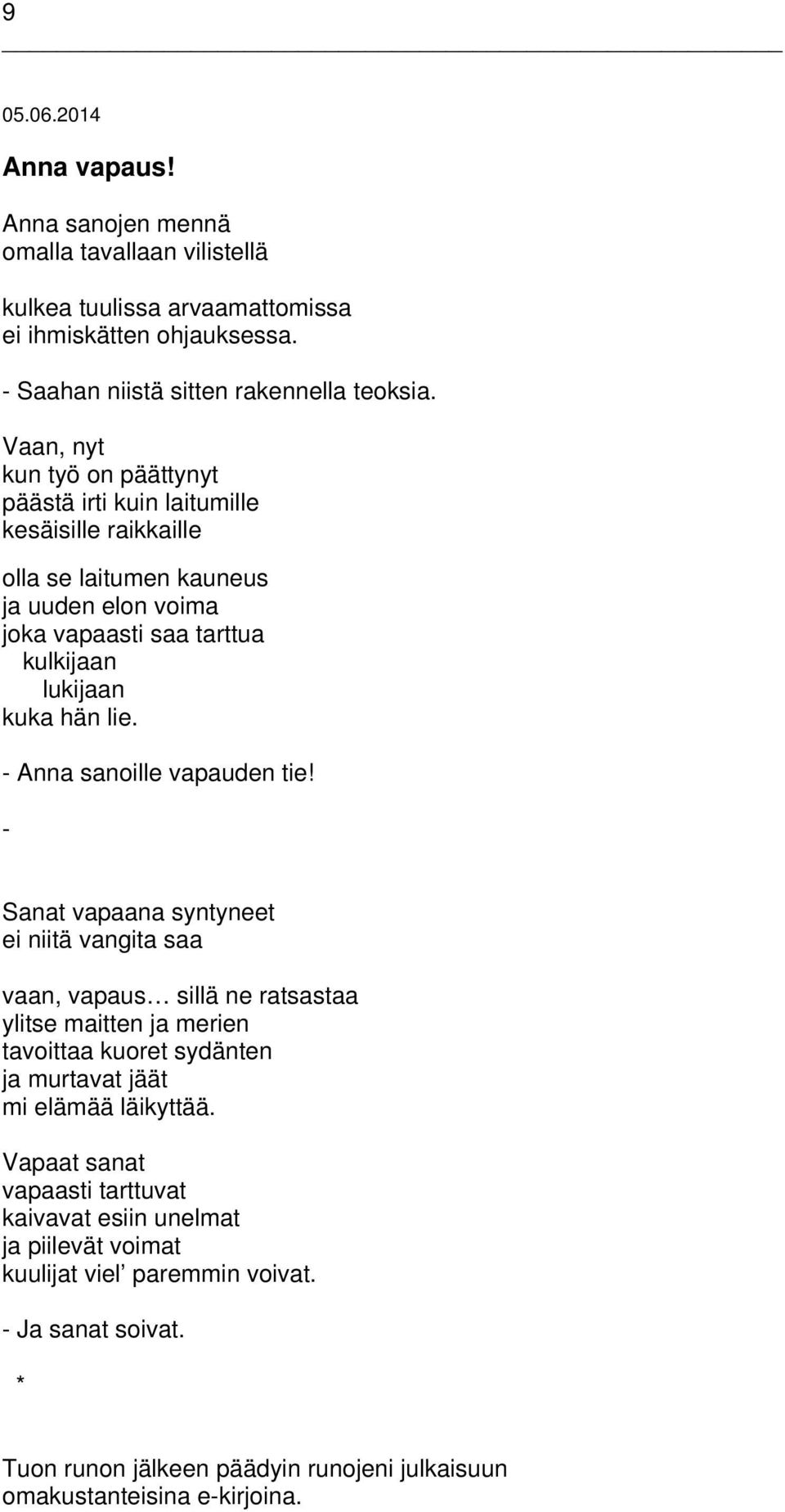 - Anna sanoille vapauden tie!