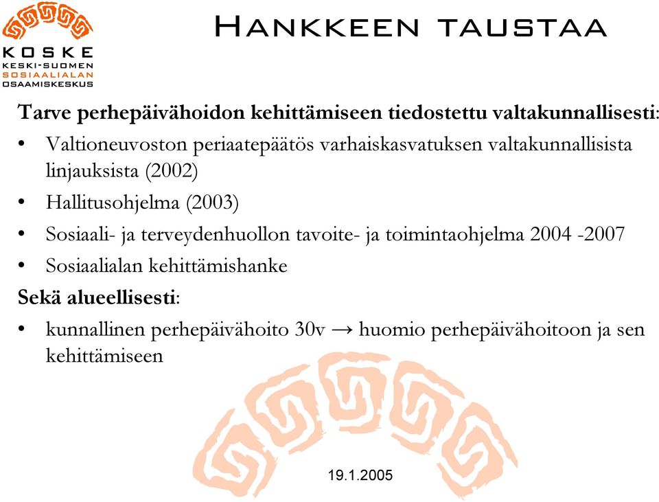 Hallitusohjelma (2003) Sosiaali- ja terveydenhuollon tavoite- ja toimintaohjelma 2004-2007