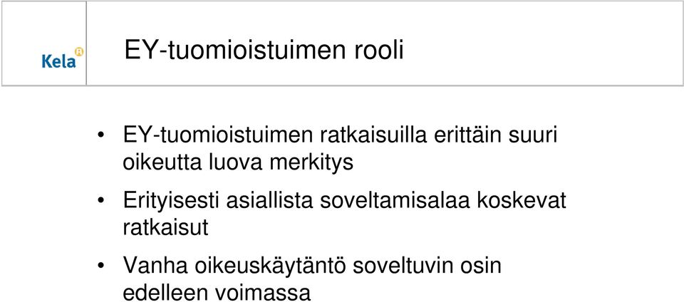 Erityisesti asiallista soveltamisalaa koskevat