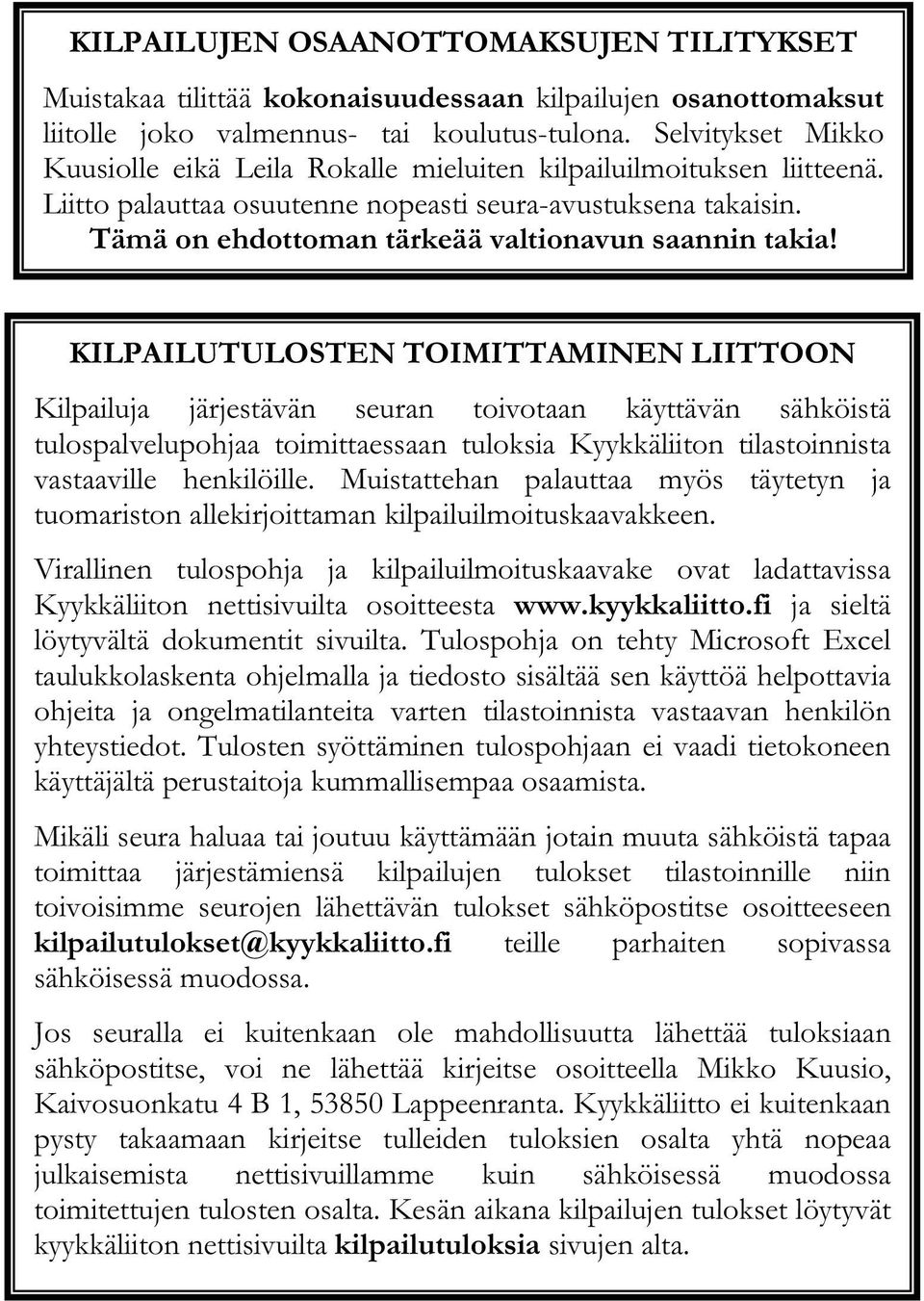 Tämä on ehdottoman tärkeää valtionavun saannin takia!