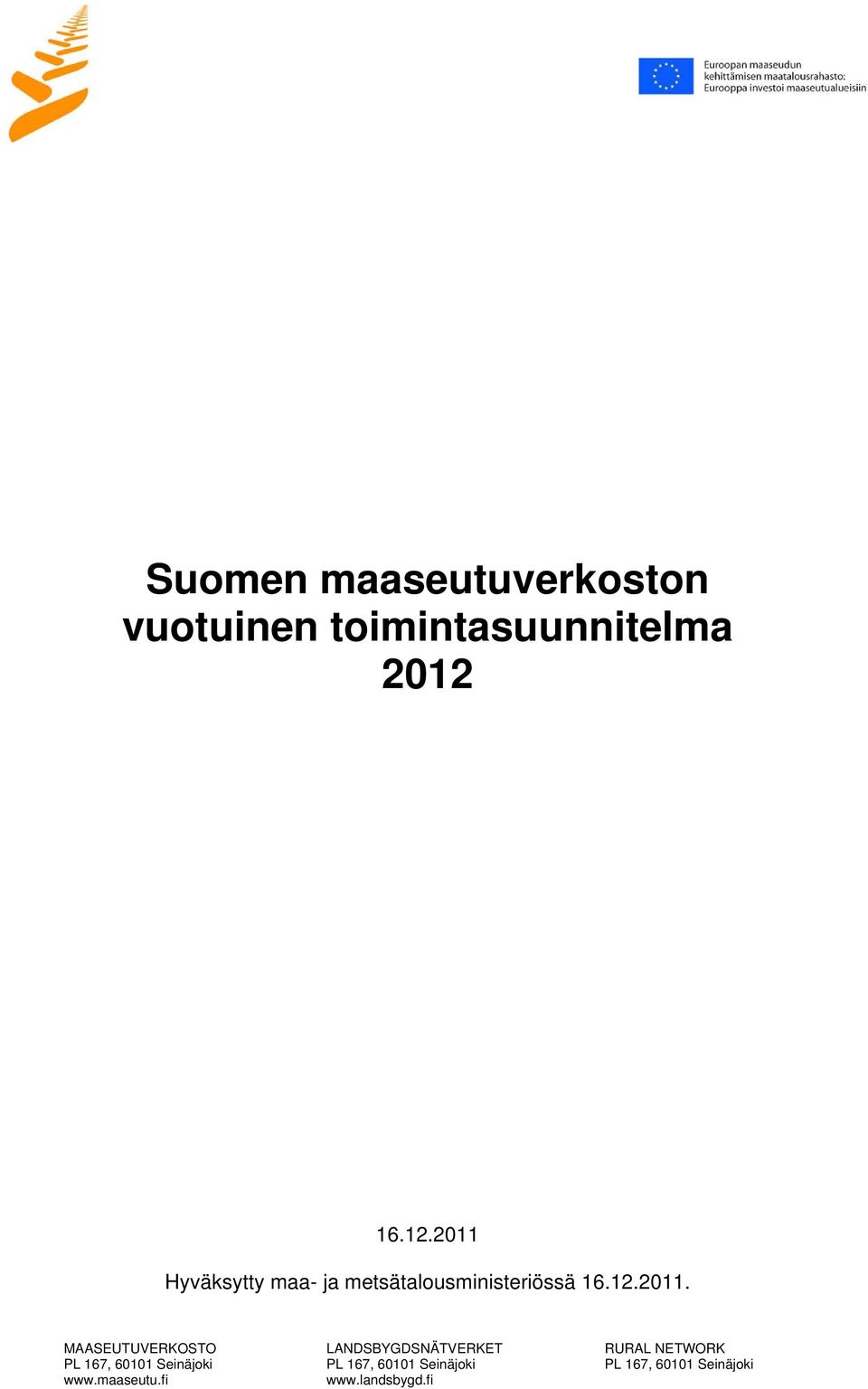 2012 16.12.2011 Hyväksytty maa-