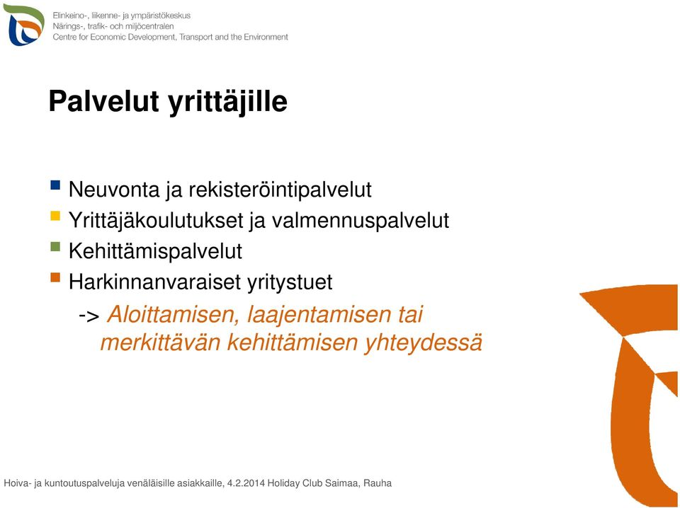 Kehittämispalvelut i l t Harkinnanvaraiset yritystuet