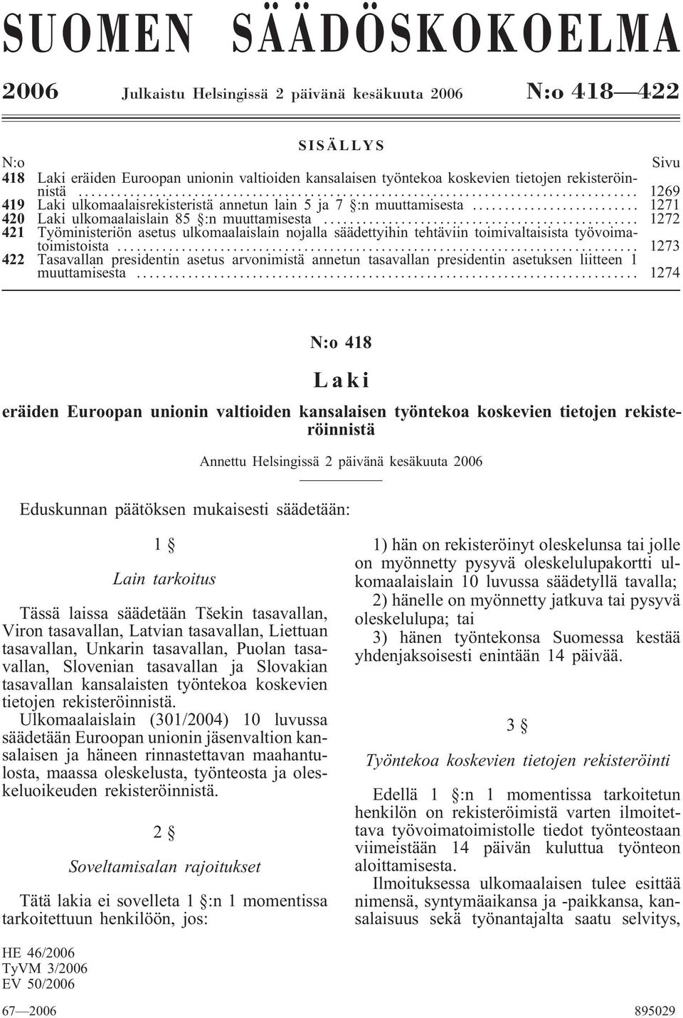 .. 1272 421 Työministeriön asetus ulkomaalaislain nojalla säädettyihin tehtäviin toimivaltaisista työvoimatoimistoista.