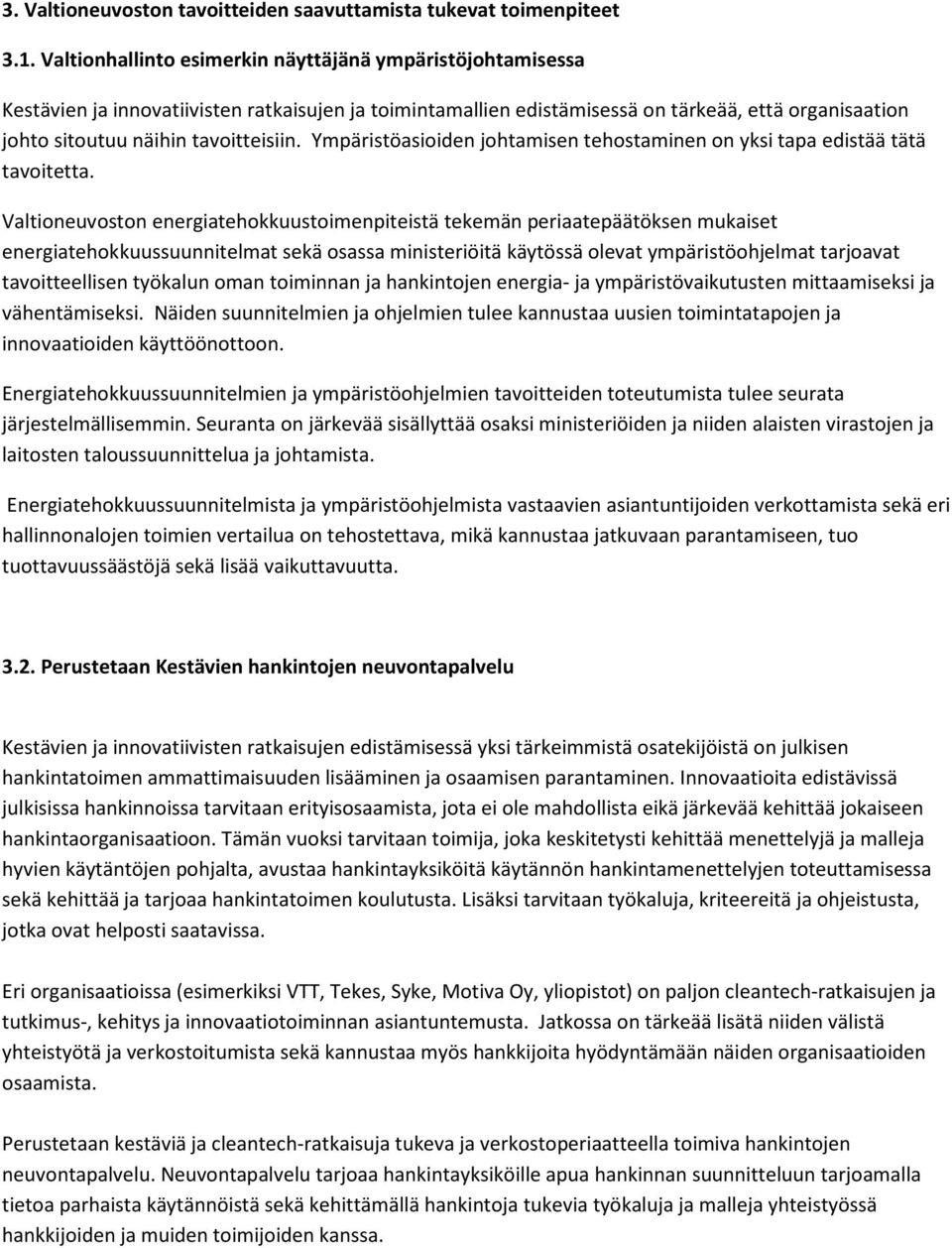 Ympäristöasioiden johtamisen tehostaminen on yksi tapa edistää tätä tavoitetta.