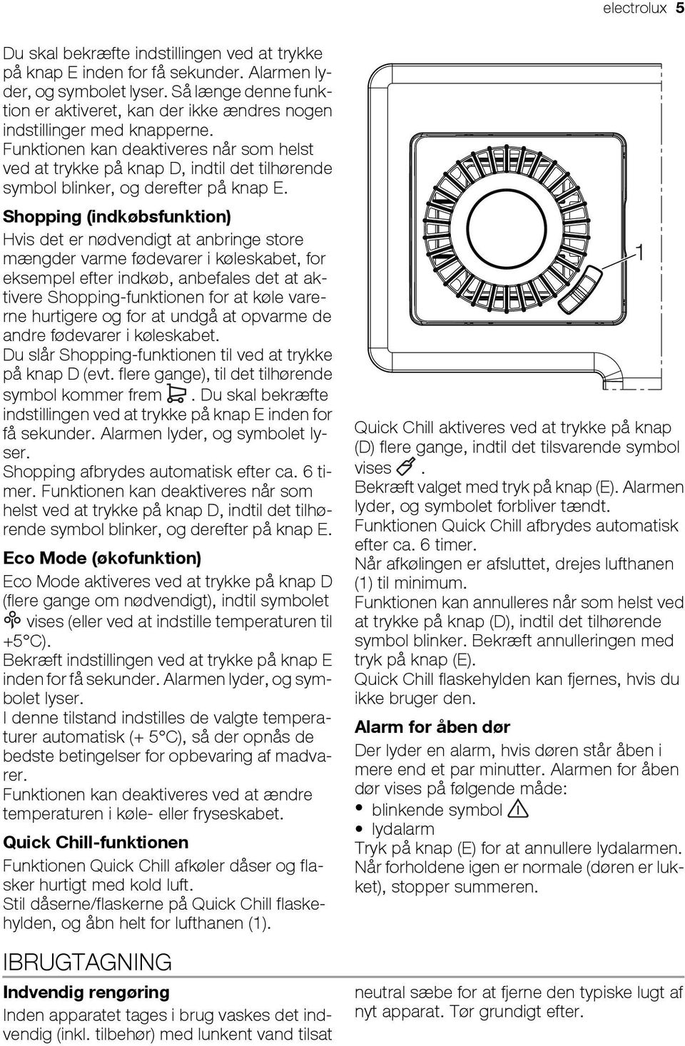 Funktionen kan deaktiveres når som helst ved at trykke på knap D, indtil det tilhørende symbol blinker, og derefter på knap E.