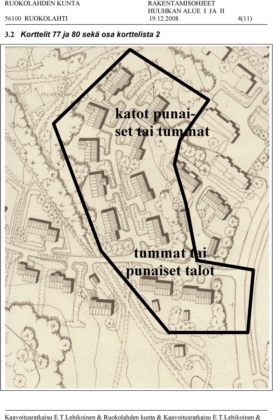 2 Korttelit 77 ja 80 sekä osa