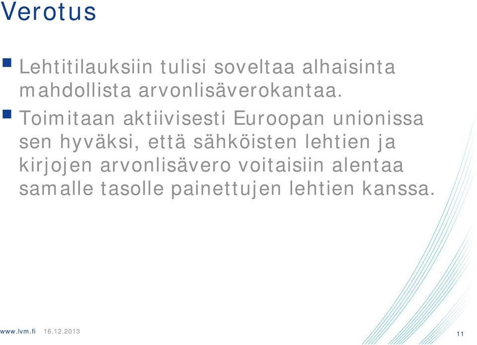 Toimitaan aktiivisesti Euroopan unionissa sen hyväksi, että