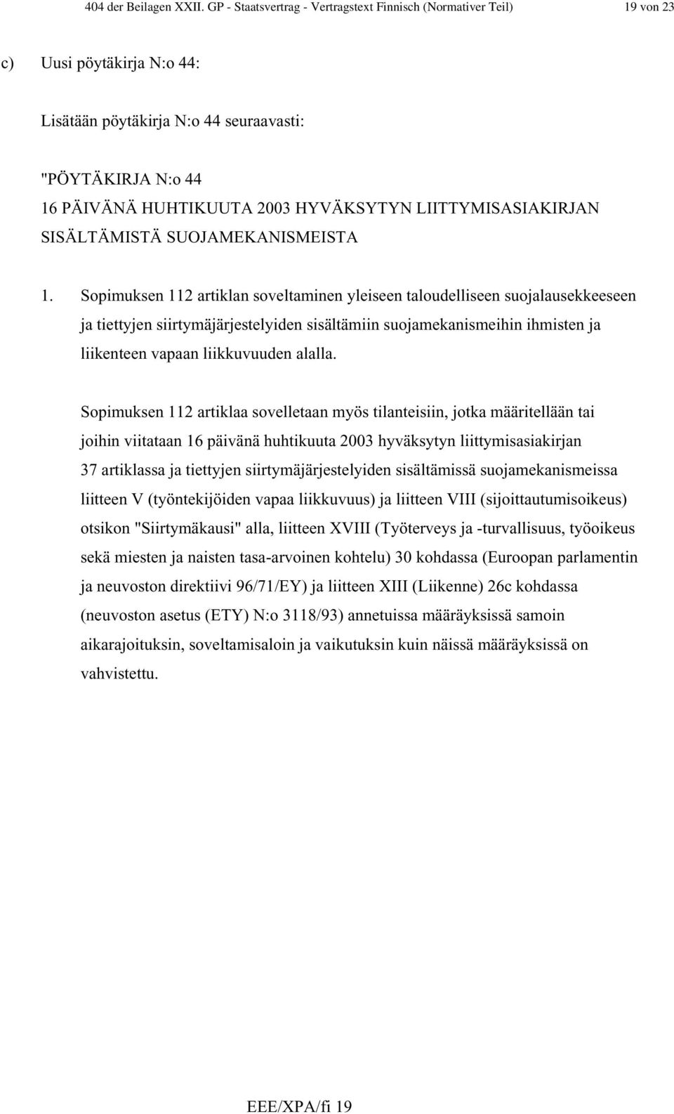 LIITTYMISASIAKIRJAN SISÄLTÄMISTÄ SUOJAMEKANISMEISTA 1.