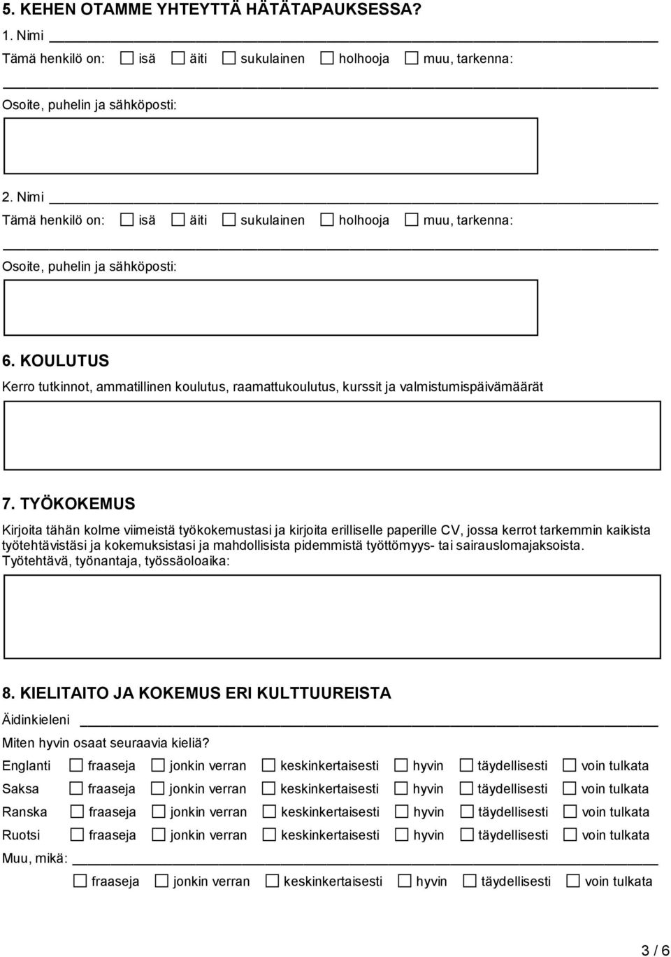 KOULUTUS Kerro tutkinnot, ammatillinen koulutus, raamattukoulutus, kurssit ja valmistumispäivämäärät 7.