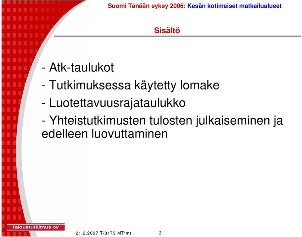 Luotettavuusrajataulukko - Yhteistutkimusten tulosten