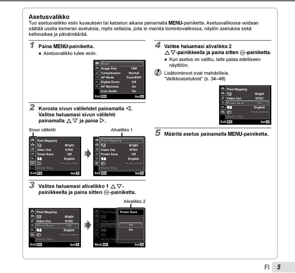 Asetusvalikko tulee esiin. Exit 1 Reset 2 Image Size Compression AF Mode 1 Digital Zoom 2 AF Illuminat. Icon Guide 2 Korosta sivun välilehdet painamalla H.