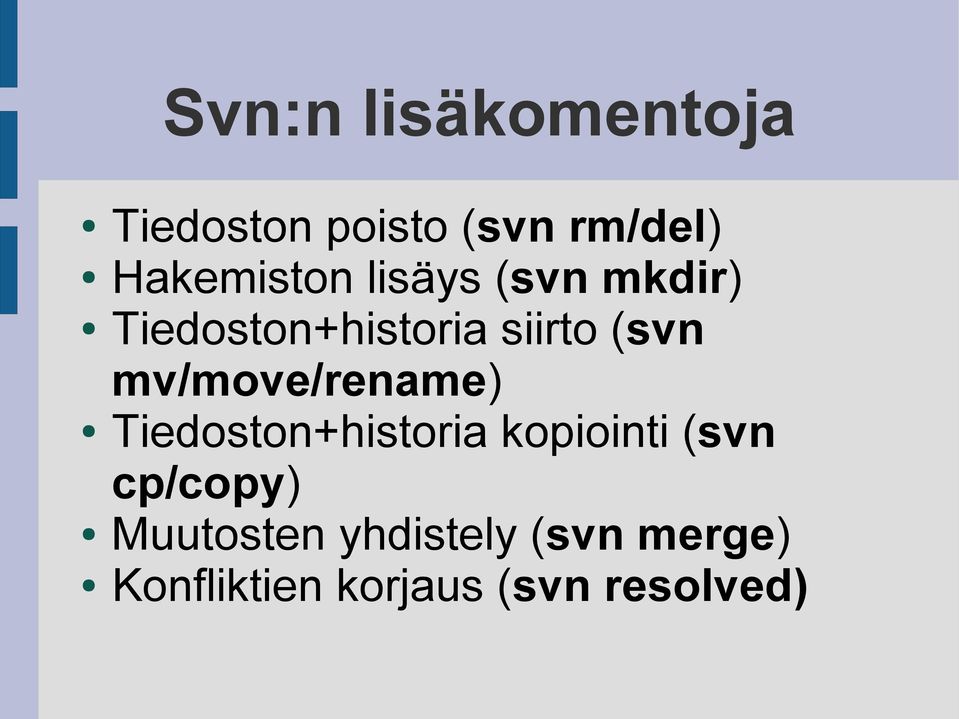 (svn mv/move/rename) Tiedoston+historia kopiointi (svn