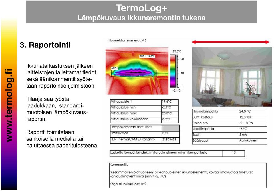 Tilaaja saa työstä laadukkaan, standardimuotoisen