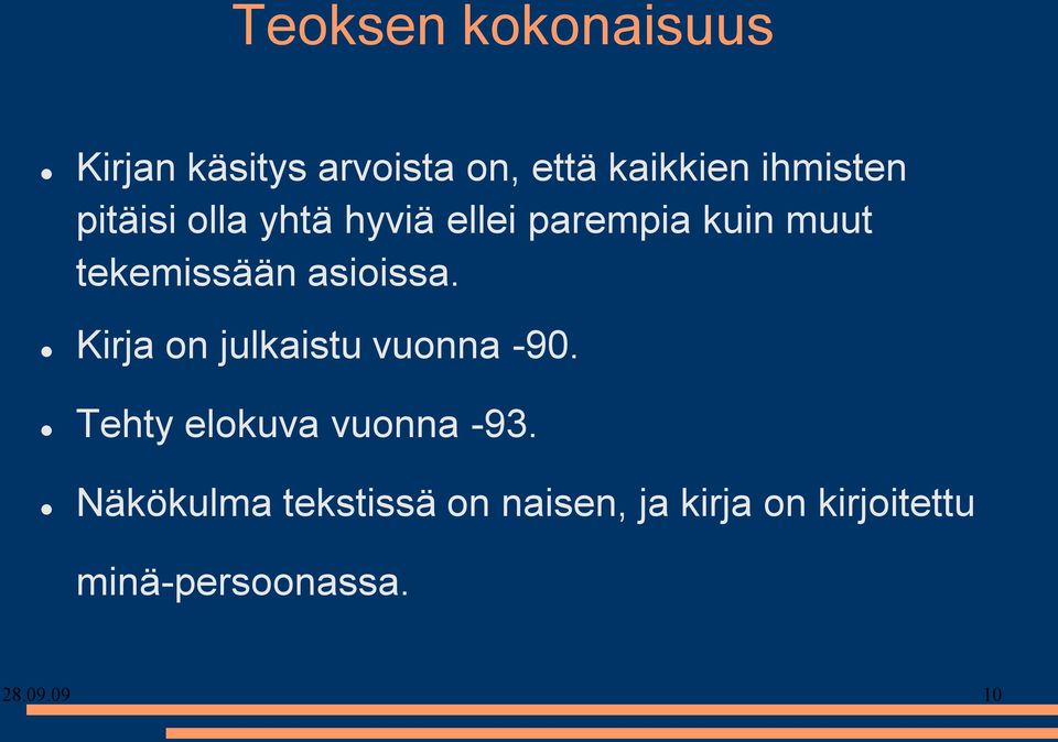 Kirja on julkaistu vuonna 90. Tehty elokuva vuonna 93.