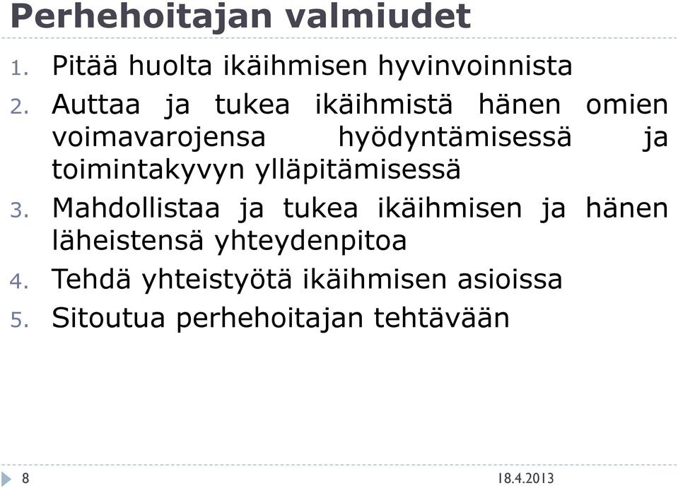 toimintakyvyn ylläpitämisessä 3.