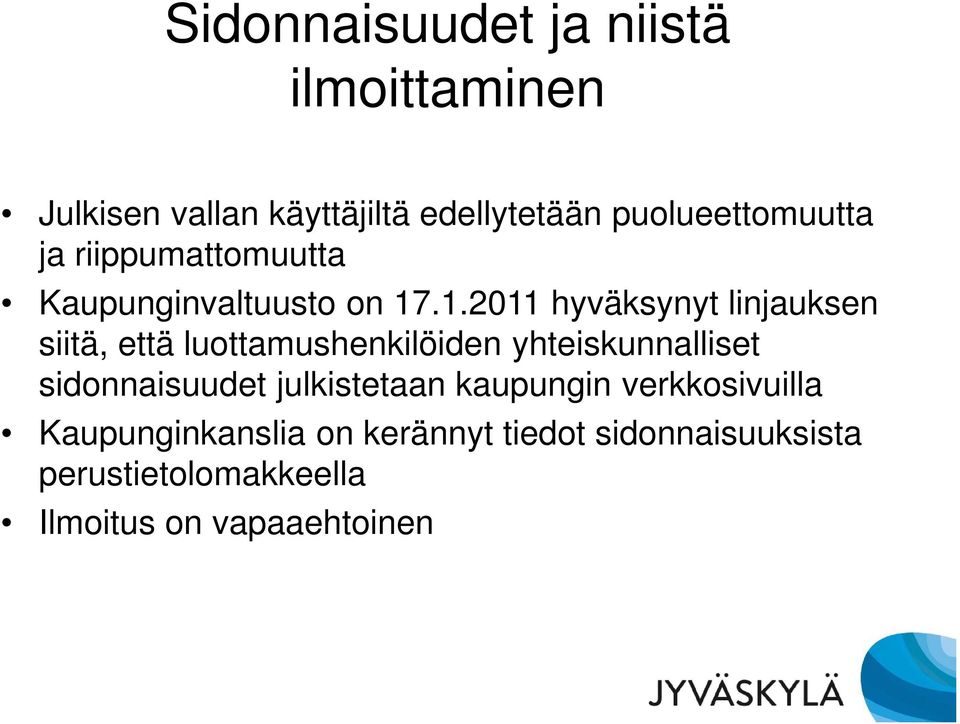 .1.2011 hyväksynyt linjauksen siitä, että luottamushenkilöiden yhteiskunnalliset