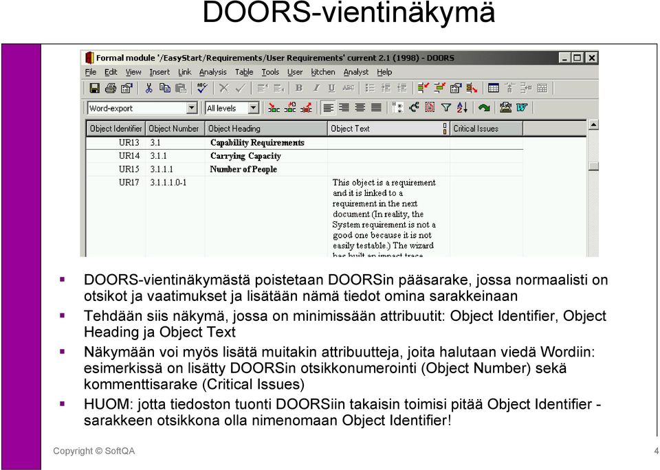 muitakin attribuutteja, joita halutaan viedä Wordiin: esimerkissä on lisätty DOORSin otsikkonumerointi (Object Number) sekä kommenttisarake