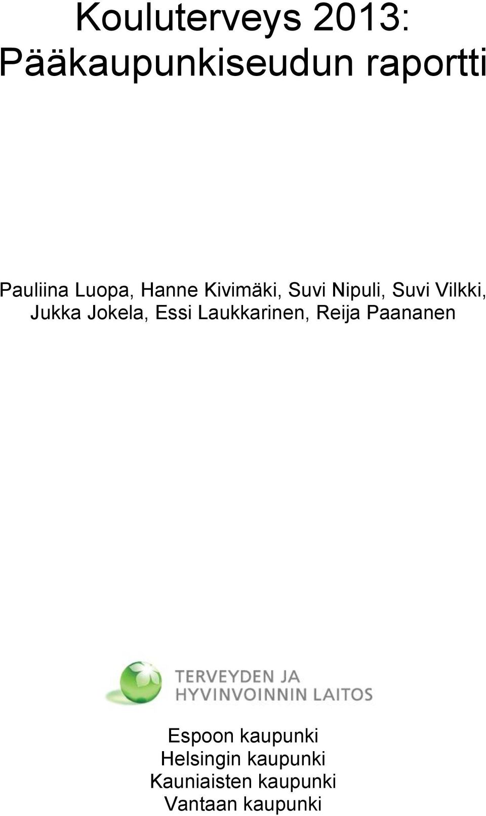 Jokela, Essi Laukkarinen, Reija Paananen Espoon