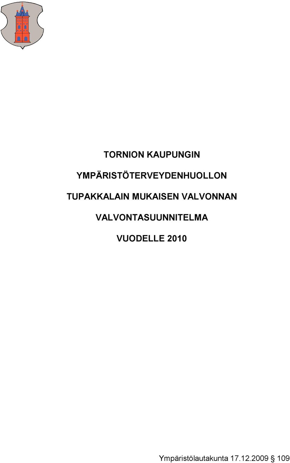 TUPAKKALAIN MUKAISEN VALVONNAN