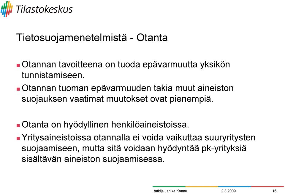 ! Otanta on hyödyllinen henkilöaineistoissa.