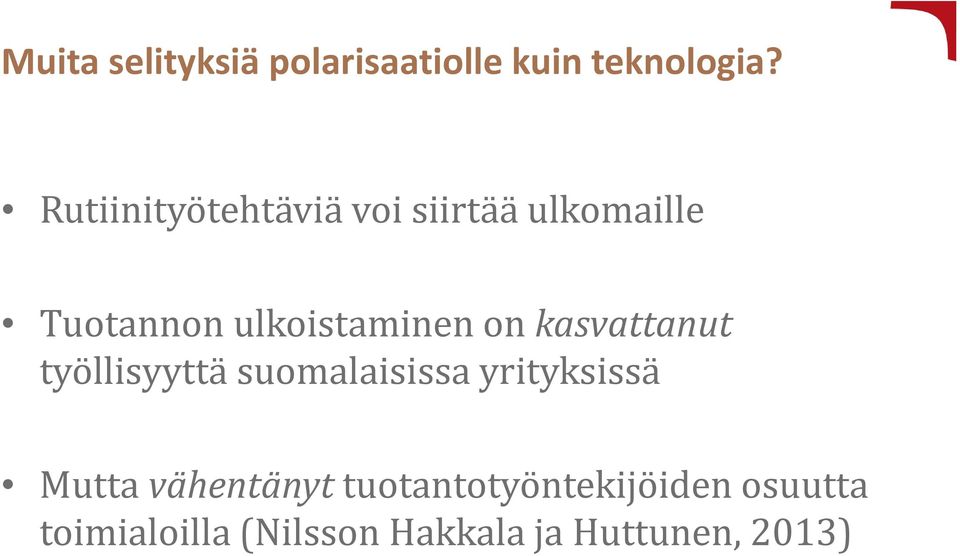 on kasvattanut työllisyyttä suomalaisissa yrityksissä Mutta