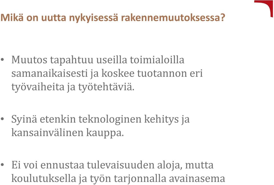 eri työvaiheita ja työtehtäviä.