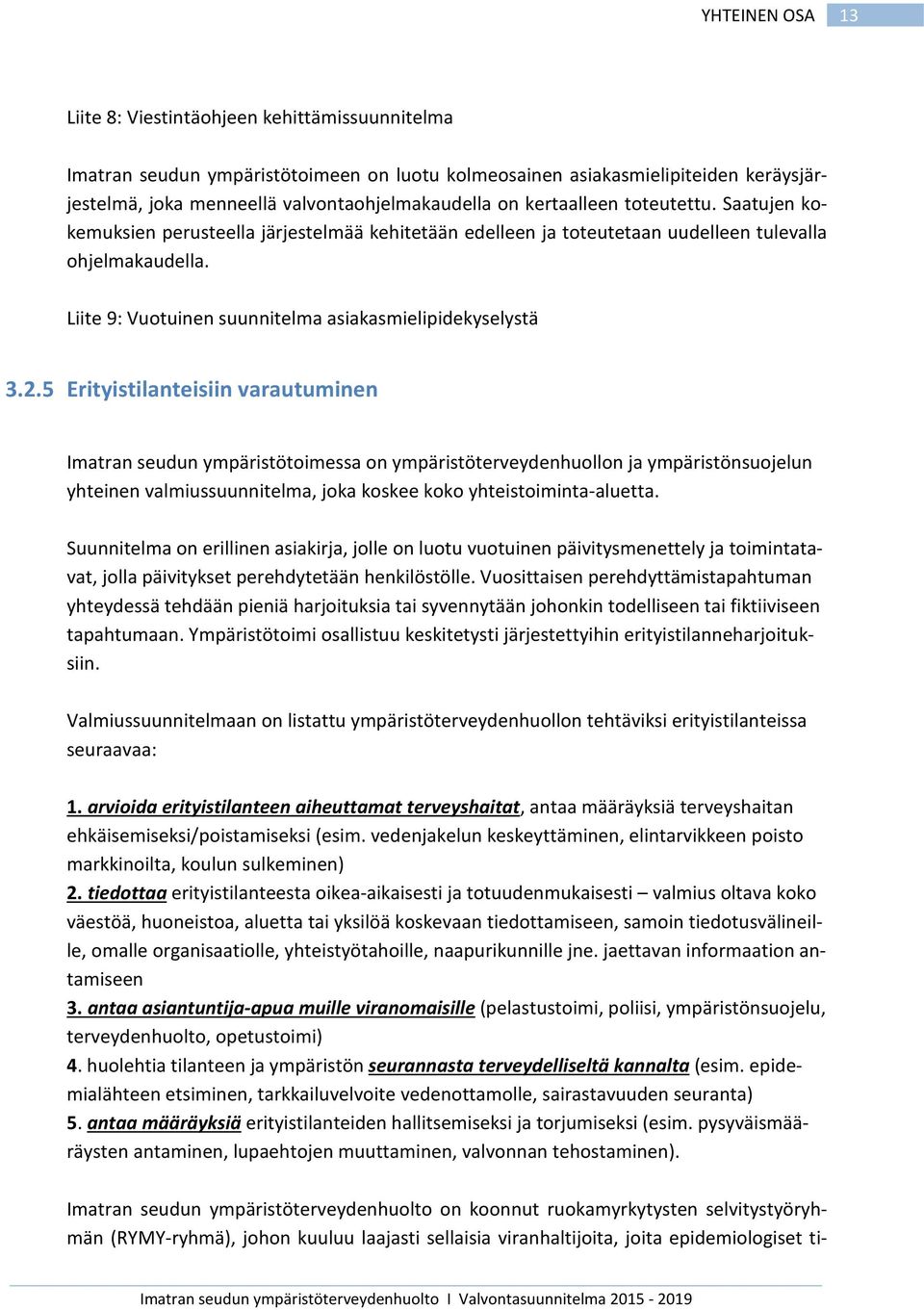 Liite 9: Vuotuinen suunnitelma asiakasmielipidekyselystä 3.2.