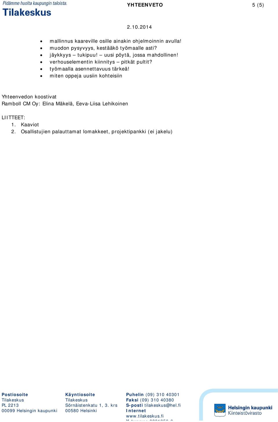verhouselementin kiinnitys pitkät pultit? työmaalla asennettavuus tärkeä!