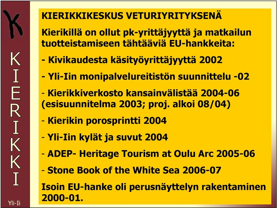 kansainvälistää 2004-06 (esisuunnitelma 2003; proj.
