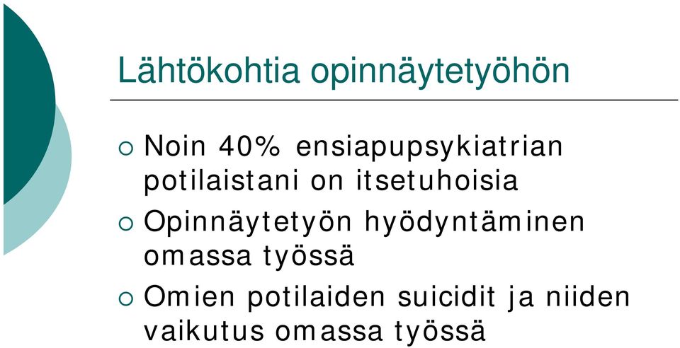 itsetuhoisia Opinnäytetyön hyödyntäminen