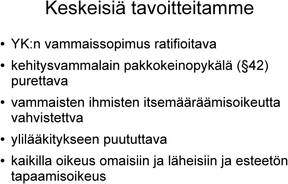 ihmisten itsemääräämisoikeutta vahvistettva ylilääkitykseen