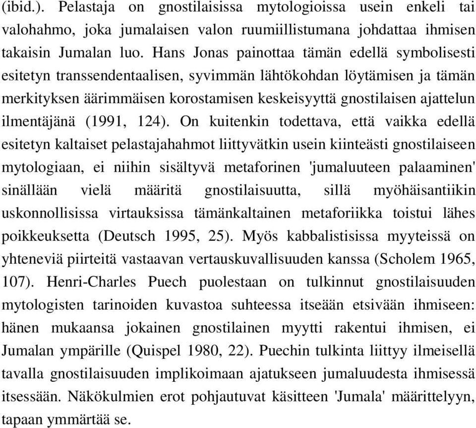 ilmentäjänä (1991, 124).